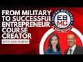 Lucas marinos journey from the military to entrepreneurship and successful course creator