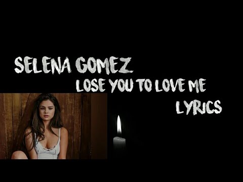selena-gomez-lose-you-to-love-me-(official-video)-lyrics
