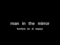 Man in the Mirror - Michael Jackson. Traducida al español