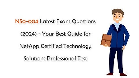 Proved NS0-004 Questions and Answers for Learning - Pass Your NetApp NS0-004 Exam