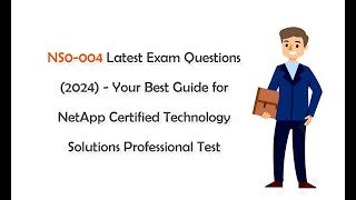 Proved NS0-004 Questions and Answers for Learning - Pass Your NetApp NS0-004 Exam