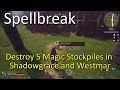 Spellbreak, Destroy 5 Magic Stockpiles in Shadowgrace and Westmar, Sordid Stockpiles, 11 Locations