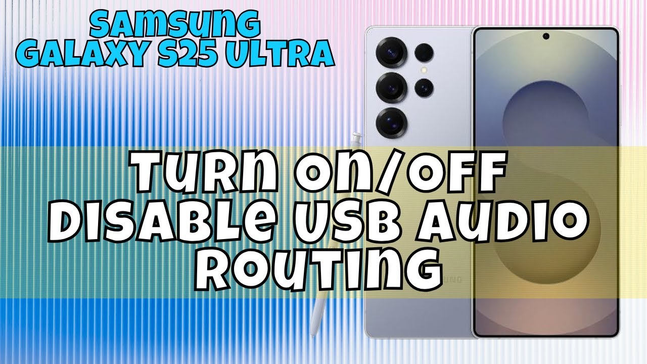 How to Turn On/Off Disable USB Audio Routing Samsung Galaxy S25 Ultra # ...