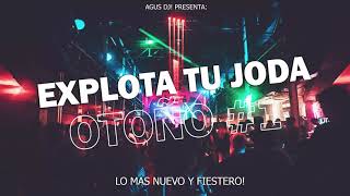 EXPLOTA TU JODA MegaMix Enganchado Otoño 2021 #1 | Lo Mas Nuevo y Fiestero | AGUSDJ!