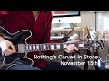 Nothing&#39;s Carved In Stone // November 15th // Guitar cover