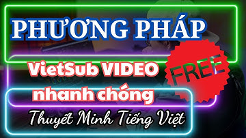 Phương Pháp VietSub VIDEO nước ngoài - Chuyển âm - Chuyển ngữ - Lồng tiếng Việt bằng Capcut.
