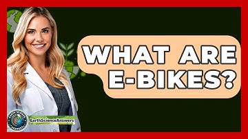 What Are E-Bikes? - Earth Science Answers