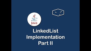 linkedlist implementation in java - part II