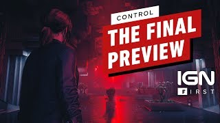 Control: The Final Preview - IGN First