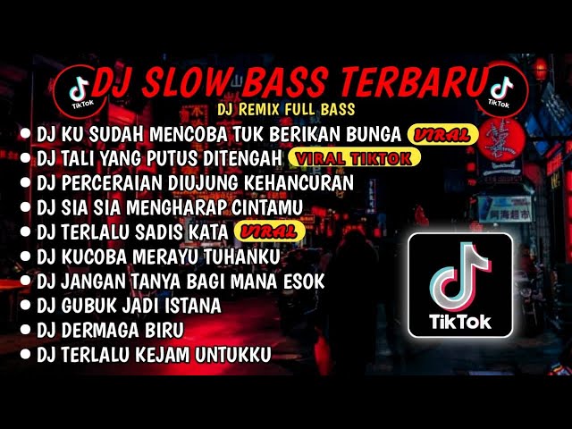 DJ SLOWBASS TERBARU 2024🎵DJ KU MENCOBA TUK BERIKAN BUNGA🎵DJ TALI YANG PUTUS DITENGAH🎵DJ VIRAL TIKTOK class=