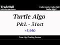 Turtle Algo P&L 31oct +5,950.00 | TradeHull | Algo trading | See👇