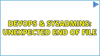 Celebrity DevOps & SysAdmins: unexpected end of file Wealth