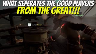 What Seperates The Good Players From The Great | Sea of Thieves