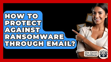 How To Protect Against Ransomware Through Email? - TheEmailToolbox.com