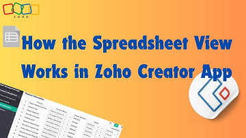 How the Spreadsheet View Works in Zoho Creator APP