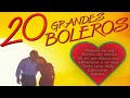 20 Grandes Boleros - Grandes intérpretes del bolero