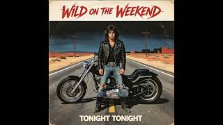 🔥 WILD ON THE WEEKEND 🔥🏍️⚡ THE ULTIMATE 80s GLAM METAL ANTHEM ⚡🎸
