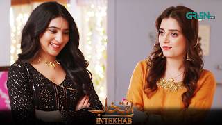 Ab Ayi Na Apni Asli Auqaat Mein | Sukaina Khan - Fahad Sheikh - Srha Asghar | Intekhab | Green TV