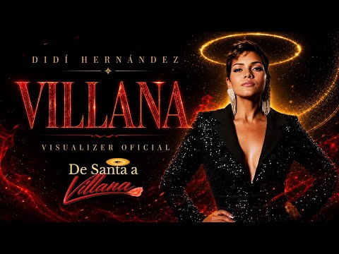 Didi Hernandez - Villana - Visualizer