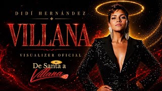 Didi Hernandez - Villana - Visualizer 