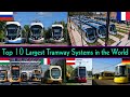 Top 10 largest tramway systems in the world 2024   worlds largest tram network