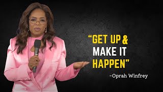 Celebrity GET UP AND MAKE IT HAPPEN- Oprah Winfrey Motivation Profile