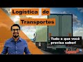 Logística de Transportes | O que você precisa saber!