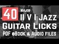 40 II V I (2-5-1) Jazz Guitar Licks - PDF eBook Method Trailer