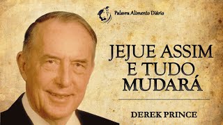 Descubra o Poder do Jejum em Sua Vida - Derek Prince 💎