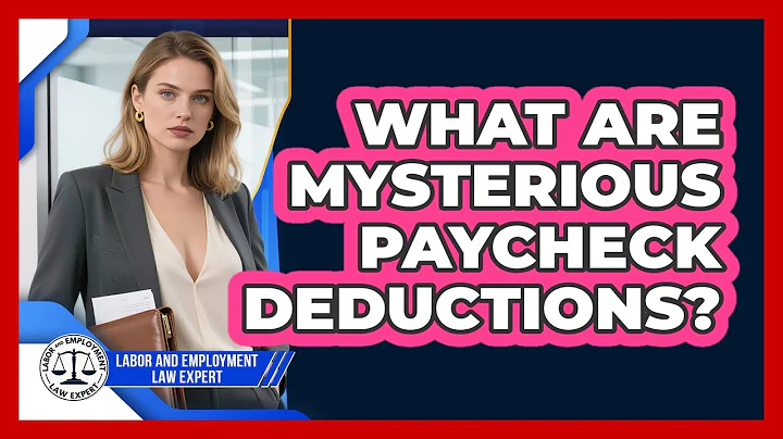 What Are Mysterious Paycheck Deductions? - Labor and Employment Law Expert