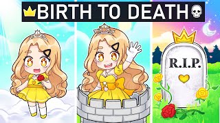 BIRTH to DEATH of a Roblox PRINCESS!