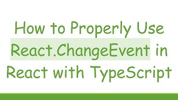 How to Properly Use React.ChangeEvent in React with TypeScript
