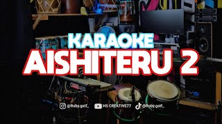 AISHITERU 2 - KARAOKE VIRAL TIKTOK!! 