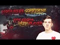 HOW TO BE CONFIDENT IN CS:GO...(3600 Elo HLTV Player Tips)