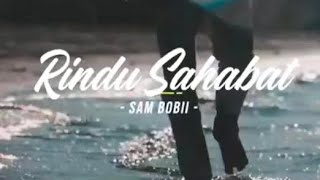 RINDU SAHABAT || Sam Bobii || Dogiyaibrother's 🎵🎧2024