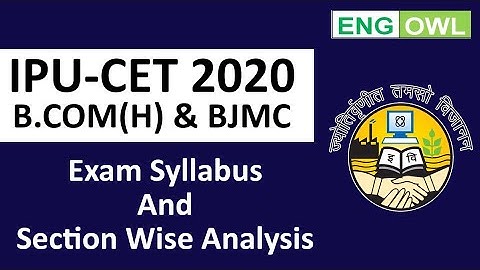 IPU CET 2020 - B.Com and BJMC, Exam Syllabus - Paper Pattern and Section wise Analysis