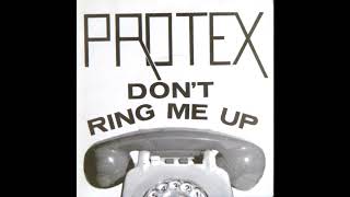 Video thumbnail of "Protex - Don't Ring Me Up"