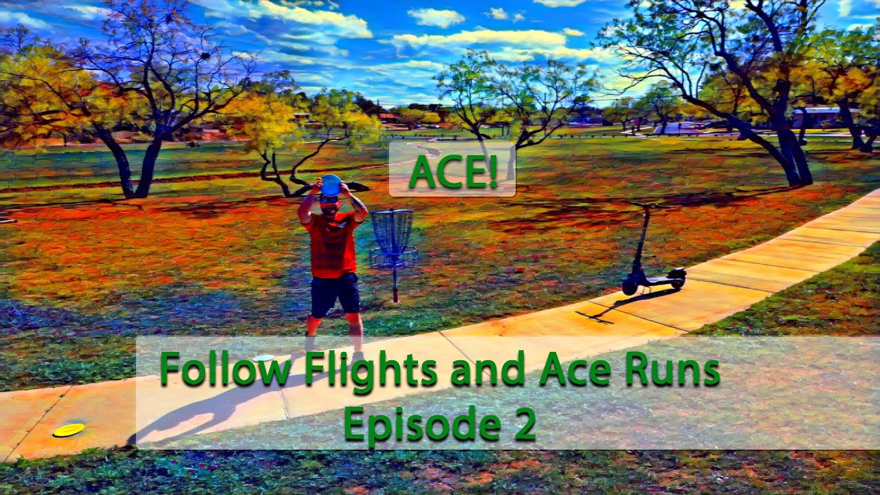 ACE! Follow Flights and Ace Runs Episode 2 Brentwood Park DGC