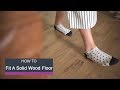 Wickes How To Fit a Solid Wood Floor