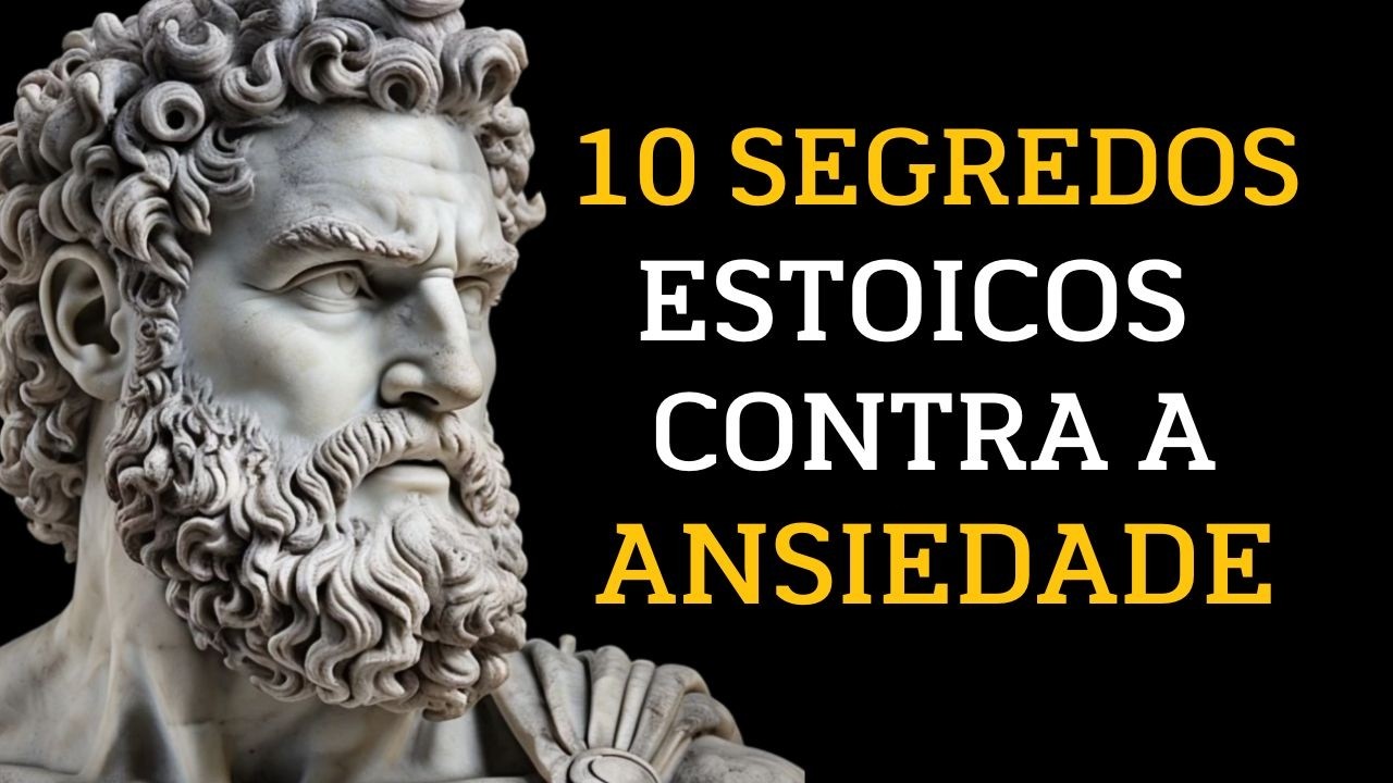10 Lições Estóicas Que Vão Acabar Com Sua Ansiedade | Sabedoria Antiga Para Paz Mental