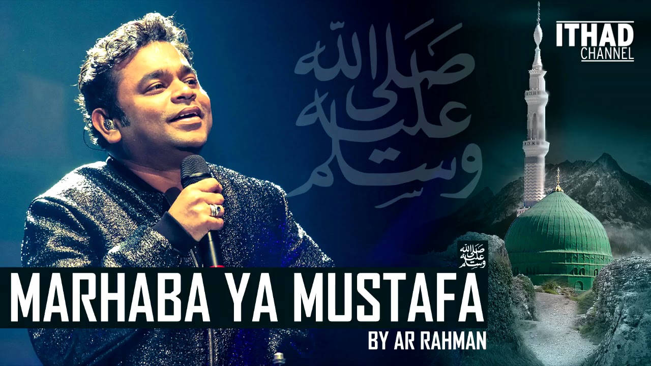 Emotional Naat   Marhaba Ya Mustafa by AR Rahman Hindi Urdu Arabic