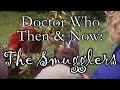 Doctor Who, Then & Now - The Smugglers