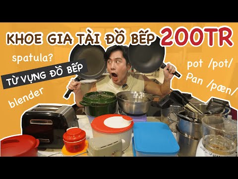 Góc nghiện Bếp: KHOE GIA TÀI ĐỒ BẾP HƠN 200TR - Cùng Nô ôn lại từ vựng tiếng anh nhà bếp // Dinology
