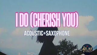 I DO (CHERISH YOU) acoustic saxophone 