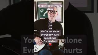 Everybody hurts