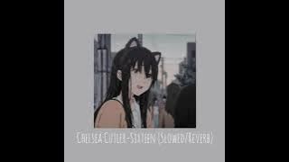 Chelsea Cutler-Sixteen (Slowed/Reverb)