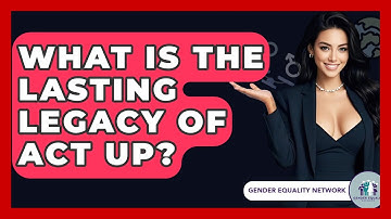 What Is The Lasting Legacy Of ACT UP? - Gender Equality Network