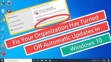 Fix Your Organization Has Turned Off Automatic Updates In Windows 10