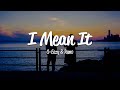 G-Eazy - I Mean It (Lyrics) ft. Remo