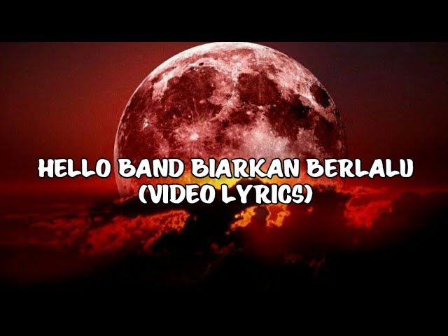 HELLO BAND - BIARKAN BERLALU (VIDEO LYRICS) class=